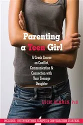 Book cover of Parenting a Teen Girl by Lucie Hemmen