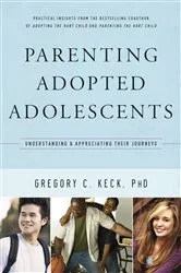 Book cover of Parenting Adopted Adolescents by Gregory Keck
