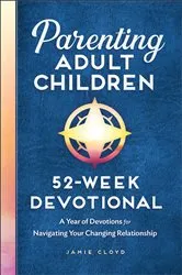 Book cover of Parenting Adult Children: 52-Week Devotional by Jamie Cloyd