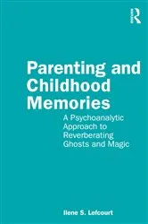 Book cover of Parenting and Childhood Memories by Ilene S. Lefcourt