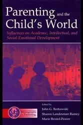 Book cover of Parenting and the Child's World by John G. Borkowski