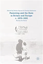 Book cover of Parenting and the State in Britain and Europe, c. 1870-1950 by Hester Barron