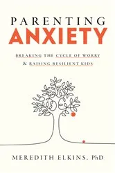 Book cover of Parenting Anxiety by Meredith Elkins