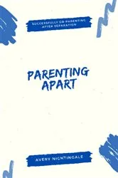 Book cover of Parenting Apart by Avery Nightingale