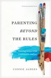 Book cover of Parenting beyond the Rules by Connie Albers