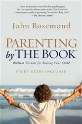 Book cover of Parenting by the Book by John Rosemond