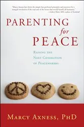 Book cover of Parenting for Peace by Marcy Axness