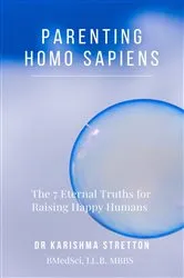 Book cover of Parenting Homo Sapiens by Karishma Stretton