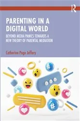Book cover of Parenting in a Digital World by Catherine Page Jeffery