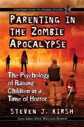 Book cover of Parenting in the Zombie Apocalypse by Steven J. Kirsh