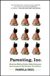 Book cover of Parenting, Inc. by Pamela Paul