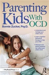 Book cover of Parenting Kids With OCD by Bonnie Zucker