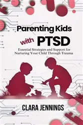 Book cover of Parenting Kids with PTSD by Unknown