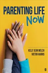 Book cover of Parenting Life Now by Kelly J. Welch