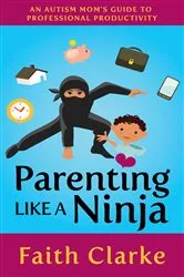 Book cover of Parenting Like a Ninja by Faith Clarke