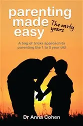 Book cover of Parenting Made Easy: The early years by Anna Cohen