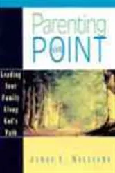 Book cover of Parenting on Point by James C. Williams