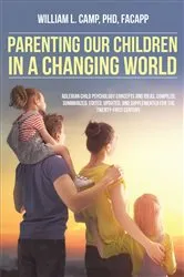 Book cover of Parenting Our Children in a Changing World by William L. Camp  FACAPP