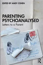 Book cover of Parenting Psychoanalysed by Andy Cohen