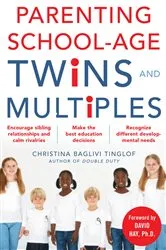Book cover of Parenting School-Age Twins and Multiples by Christina Baglivi Tinglof