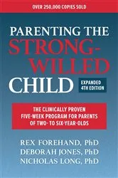 Book cover of Parenting the Strong-Willed Child, Expanded Fourth Edition: The Clinically Proven Five-Week Program for Parents of Two- to Six-Year-Olds (4th ed.) by Rex Forehand