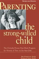 Book cover of Parenting the Strong-Willed Child, Revised and Updated Edition: The Clinically Proven Five-Week Program for Parents of Two- to Six-Year-Olds (2nd ed.) by Rex Forehand