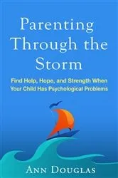 Book cover of Parenting Through the Storm by Ann Douglas