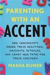 Book cover of Parenting with an Accent by Masha Rumer