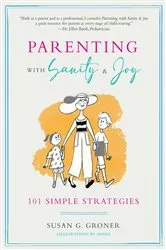 Book cover of Parenting with Sanity & Joy by Susan G. Groner