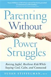 Book cover of Parenting Without Power Struggles by Susan Stiffelman