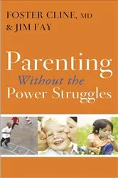 Book cover of Parenting without the Power Struggles by Foster Cline