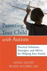 Book cover of Parenting Your Child with Autism by Anjali Sastry