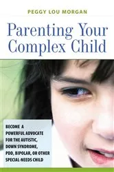 Book cover of Parenting Your Complex Child by Peggy Morgan