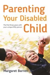 Book cover of Parenting Your Disabled Child by Margaret Barrett