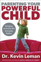 Book cover of Parenting Your Powerful Child by Dr. Kevin Leman