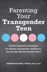 Book cover of Parenting Your Transgender Teen by Andrew Maxwell Triska