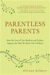 Book cover of Parentless Parents by Allison Gilbert