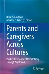 Book cover of Parents and Caregivers Across Cultures by Brien K. Ashdown