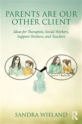 Book cover of Parents Are Our Other Client by Sandra Wieland