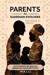 Book cover of Parents as Guardian-Evolvers by Muslim American Logic Institute