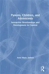 Book cover of Parents, Children, and Adolescents by Anne Marie Ambert