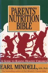 Book cover of Parents' Nutrition Bible by Earl Mindell