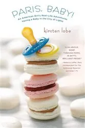 Book cover of Paris, Baby! by Kirsten Lobe