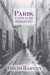 Book cover of Paris, Capital of Modernity by David Harvey