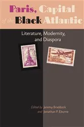 Book cover of Paris, Capital of the Black Atlantic by Jeremy Braddock