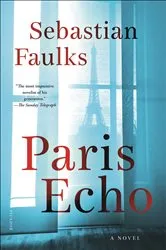 Book cover of Paris Echo by Sebastian Faulks