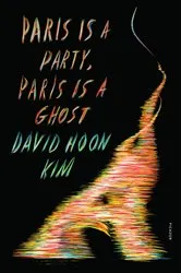 Book cover of Paris Is a Party, Paris Is a Ghost by Unknown