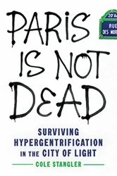 Book cover of Paris Is Not Dead by Cole Stangler