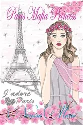 Book cover of Paris Mafia Princess - A Chick Lit of Finding Love, a Beautiful Wedding and a Secret Baby (Romantic Comedy, Chick Lit, Rom Com, Romance Books, Romance Novel, Inspirational, France, Chick-Lit, Rom-Com) by Nerissa Marie