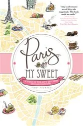 Book cover of Paris, My Sweet by Amy Thomas